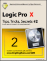 Logic Pro X - Tips, Tricks, Secrets #2 (Graphically Enhanced Manuals)